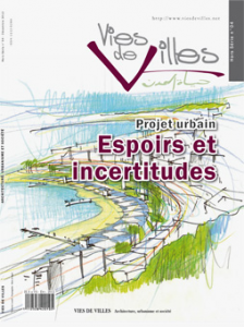 Vies des villes, 04 - Hors serie - Projet urbain espoirs et incertitudes