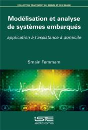 Modélisation et analyse de systèmes embarqués - Application à l'assistance à domicile